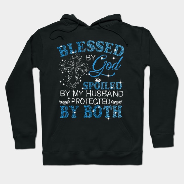 Blessed By God Spoiled By My Husband Protected By Both Hoodie by Buleskulls 